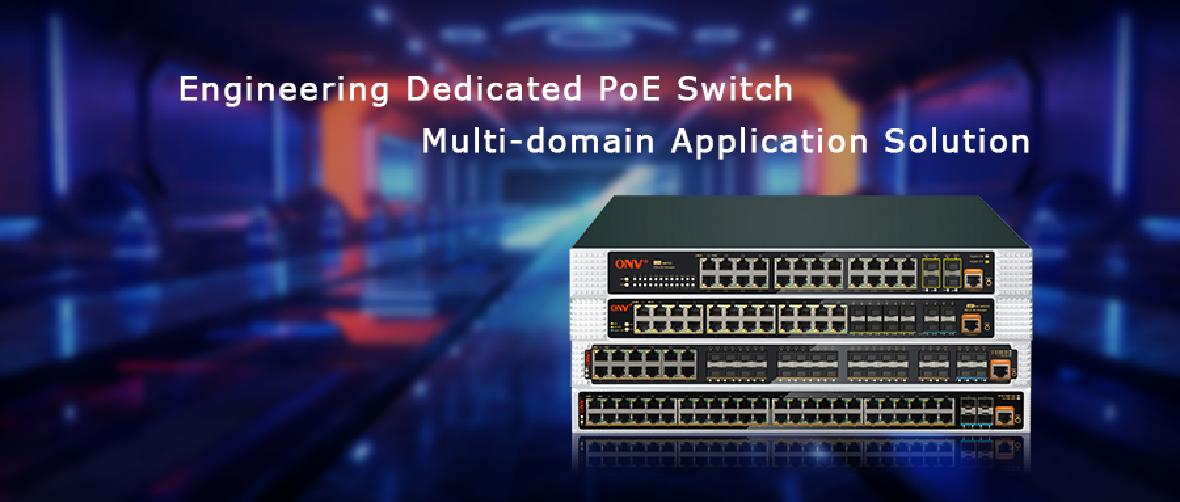 Engineering dedicated PoE switch Multi-domain application solution