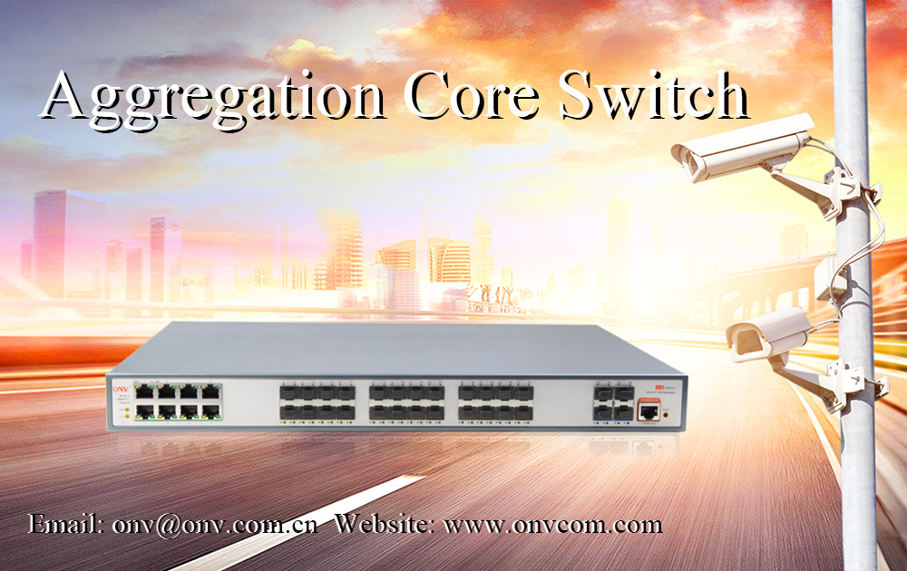 ONV Ethernet switch application at Sanbai mountain solution, Ethernet switch,