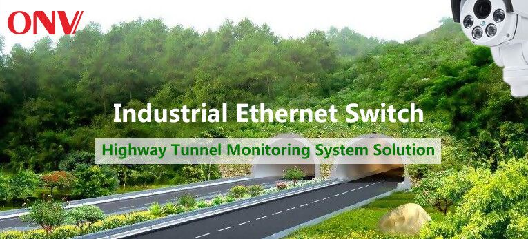 【Industrial Ethernet switch】Highway Tunnel monitoring system solution